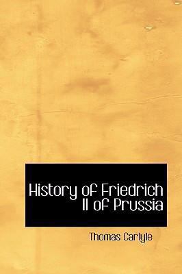 History of Friedrich II of Prussia 0554307898 Book Cover