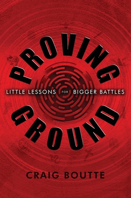 Proving Ground: Little Lessons for Bigger Battles 1966799608 Book Cover