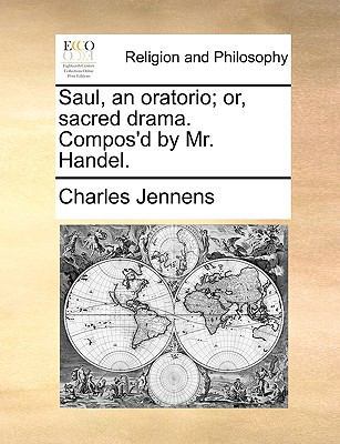 Saul, an Oratorio; Or, Sacred Drama. Compos'd b... 117094969X Book Cover