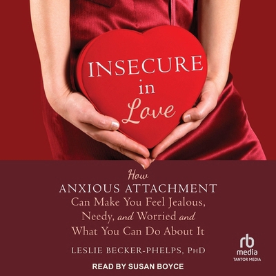 Insecure in Love: How Anxious Attachment Can Ma... 1799996956 Book Cover