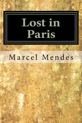 Lost in Paris: A love story 1535276894 Book Cover