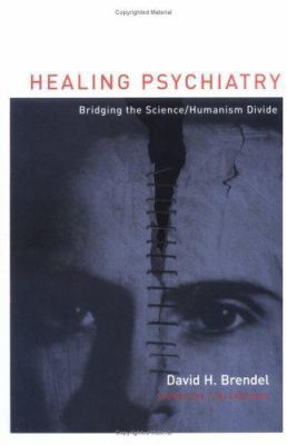 Healing Psychiatry: Bridging the Science/humani... 0262025949 Book Cover