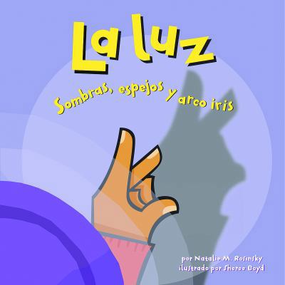 La Luz: Sombras, Espejos Y Arco Iris [Spanish] 140483219X Book Cover