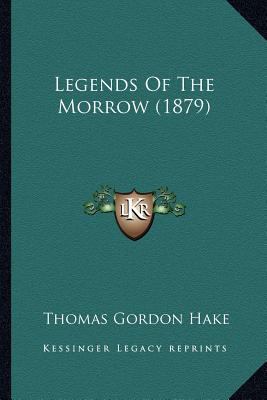 Legends Of The Morrow (1879) 1166946290 Book Cover