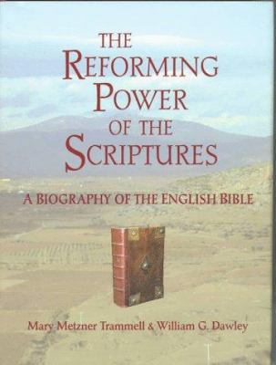 The Reforming Power of the Scriptures: A Biogra... 0875103146 Book Cover