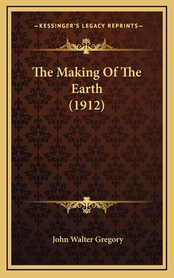 The Making of the Earth (1912) 1164299581 Book Cover
