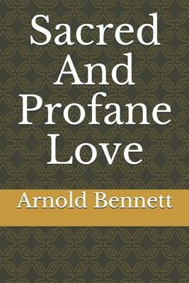 Sacred And Profane Love 1658548884 Book Cover