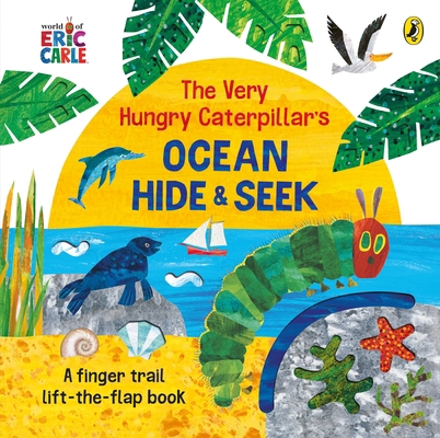 The Very Hungry Caterpillar's Ocean Hide-and-Seek 0241553539 Book Cover