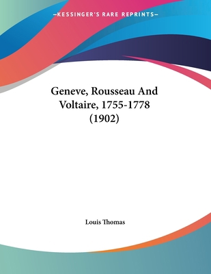 Geneve, Rousseau And Voltaire, 1755-1778 (1902) [French] 1120623669 Book Cover