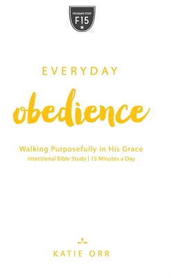 Everyday Obedience: Walking Purposefully in His... 1563096730 Book Cover