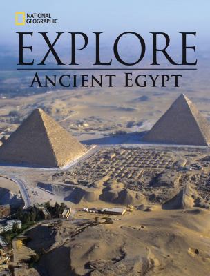 National Geographic Explore: Ancient Egypt 1285782356 Book Cover