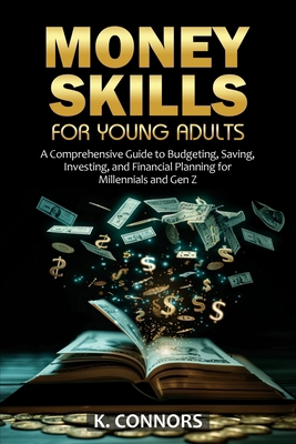 Money Skills for Young Adults: A Comprehensive ... B0D5HV57B4 Book Cover