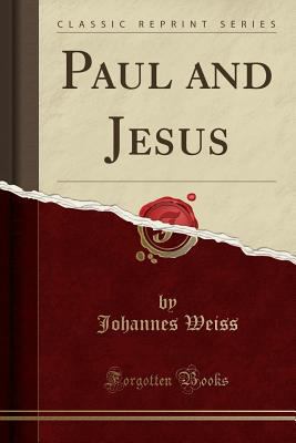 Paul and Jesus (Classic Reprint) 1330010035 Book Cover