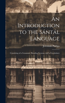 An Introduction to the Sántál Language: Consist... 101948179X Book Cover