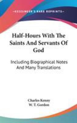 Half-Hours With The Saints And Servants Of God:... 0548255911 Book Cover