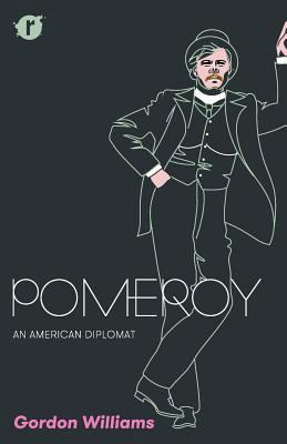 Pomeroy: An American Diplomat 1908390352 Book Cover