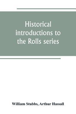 Historical introductions to the Rolls series 9389265223 Book Cover