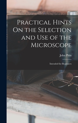 Practical Hints On the Selection and Use of the... 1019103124 Book Cover