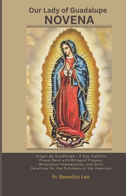 Our Lady of Guadalupe Novena: Virgen de Guadalu... B0FL2THCSX Book Cover