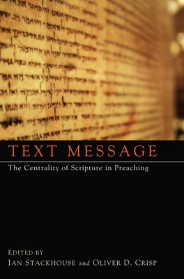 Text Message: The Centrality of Scripture in Pr... 1610976738 Book Cover