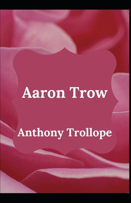 Aaron Trow Anthony Trollope (Fiction, Novel, Cl... B096TQ4W1D Book Cover