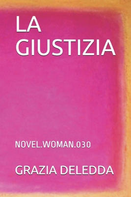 La Giustizia: Novel.Woman.030 [Italian] 1694933113 Book Cover