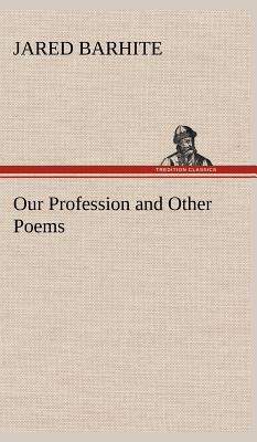 Our Profession and Other Poems 384916330X Book Cover