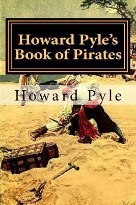 Howard Pyle's Book of Pirates 1978268947 Book Cover