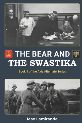 The bear and the swastika: Book 1 of the Axis A... B0C6BQ3R4B Book Cover