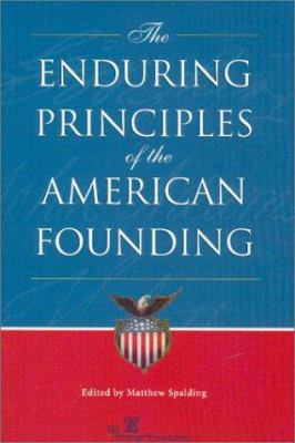 The Enduring Principles of the American Founding 0891950958 Book Cover