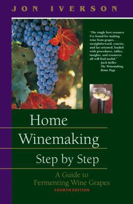 Home Winemaking Step by Step: A Guide to Fermen... 0965793648 Book Cover