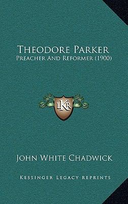 Theodore Parker: Preacher And Reformer (1900) 1166381412 Book Cover