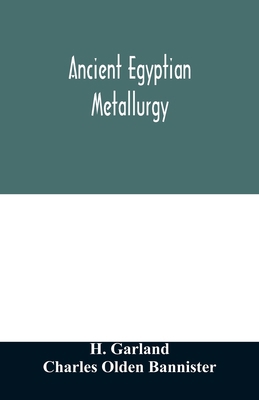 Ancient Egyptian metallurgy 9354010598 Book Cover