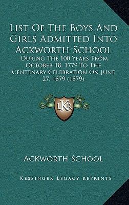 List of the Boys and Girls Admitted Into Ackwor... 1165004720 Book Cover