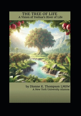 The Tree of Life: A Vision of Yeshua's River of... B0DP7TN2SJ Book Cover