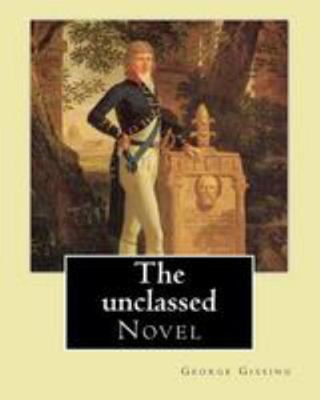 The unclassed By: George Gissing: Novel 1544636571 Book Cover