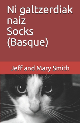 Ni galtzerdiak naiz Socks (Basque) [Basque] 1712126121 Book Cover