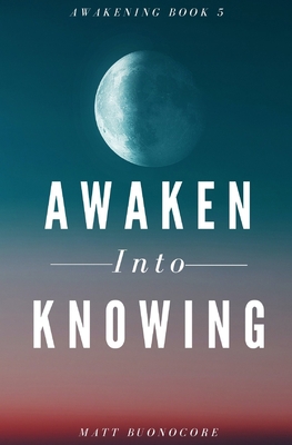 Awaken Into Knowing: Spiritual Poems & Self Hel... B09TMVV1MX Book Cover