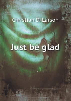Just be glad 5518534159 Book Cover