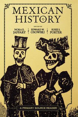 Mexican History: A Primary Source Reader 0813343348 Book Cover