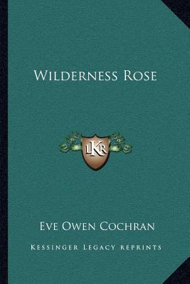 Wilderness Rose 1163704571 Book Cover