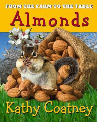 From the Farm to the Table Almonds 149609512X Book Cover
