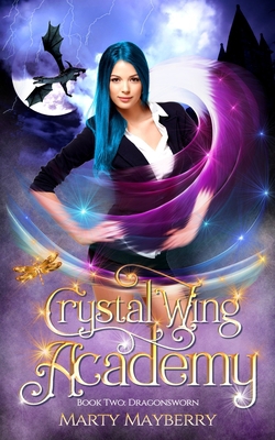 Crystal Wing Academy: Book Two: Dragonsworn 1707915245 Book Cover