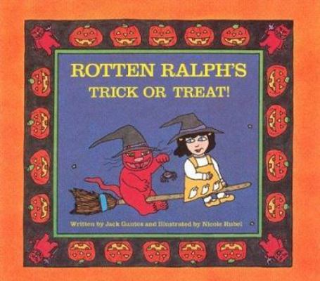 Rotten Ralph's Trick or Treat! 0395389437 Book Cover