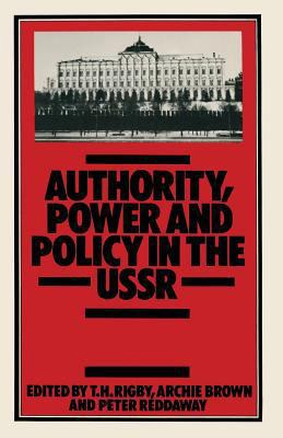 Authority, Power and Policy in the USSR: Essays... 0333346726 Book Cover