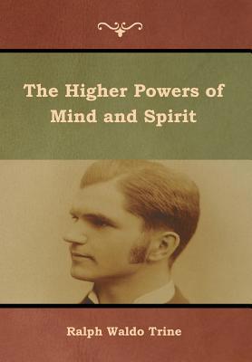 The Higher Powers of Mind and Spirit 1644392089 Book Cover