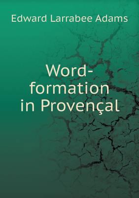 Word-formation in Proven?al 5518735561 Book Cover