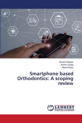 Smartphone based Orthodontics: A scoping review 6208453542 Book Cover