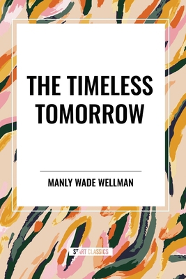 The Timeless Tomorrow            Book Cover