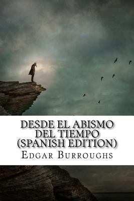 Desde el Abismo del Tiempo [Spanish] 1541139380 Book Cover